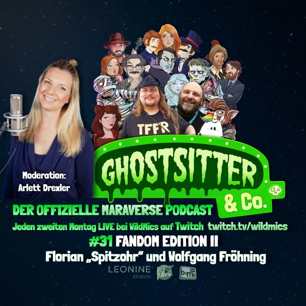 Podcast-Ankündigung zum „Ghostsitter & Co. – Der offizielle Maraverse Podcast“. Links steht Moderatorin Arlett Drexler lächelnd vor einem Mikrofon. Rechts daneben sind zahlreiche gezeichnete Figuren aus dem Maraverse zu sehen. Vor den Figuren sind Fotos von Florian Spitzohr und Wolfgang Fröhning zu sehen. Im Vordergrund steht groß das grün leuchtende Logo „Ghostsitter & Co.“ Darunter der Hinweis: „Der offizielle Maraverse Podcast – jeden zweiten Montag LIVE bei WildMics auf Twitch“. #31 FANDOM EDITION II Florian "Spitzohr" und Wolfgang Fröhning Logos unten: Leonine Studios, WildMics und bumm film. Heute 20 Uhr https://twitch.tv/wildmics