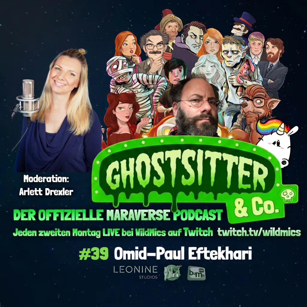 Podcast-Ankündigung zum „Ghostsitter & Co. – Der offizielle Maraverse Podcast“. Links steht Moderatorin Arlett Drexler lächelnd vor einem Mikrofon. Rechts daneben sind zahlreiche gezeichnete Figuren aus dem Maraverse zu sehen. Vor den Figuren ist ein Foto von Omid-Paul Eftekhari zu sehen. Im Vordergrund steht groß das grün leuchtende Logo „Ghostsitter & Co.“ Darunter der Hinweis: „Der offizielle Maraverse Podcast – jeden zweiten Montag LIVE bei WildMics auf Twitch“. #39 Omid-Paul Eftekhari Logos unten: Leonine Studios, WildMics und bumm film. Heute 20 Uhr!